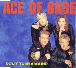 Don't Turn Around album by Ace of Base