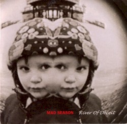 River of Deceit album by Mad Season