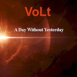 A day without yesterday album by Volt
