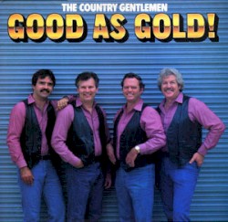 Good as Gold! album by The Country Gentlemen