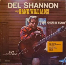 Del Shannon Sings Hank Williams – Your Cheatin' Heart album by Del Shannon