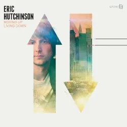Moving Up Living Down album by Eric Hutchinson