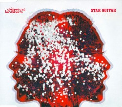Star Guitar album by The Chemical Brothers