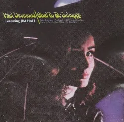 Glad to Be Unhappy album by Paul Desmond