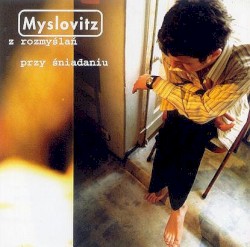 Z rozmyślań przy śniadaniu album by Myslovitz