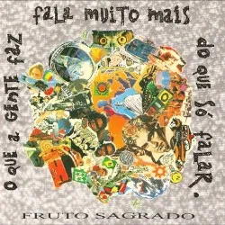 O Que a Gente Faz Fala muito mais do que só Falar album by Fruto Sagrado