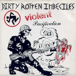 Violent Pacification album by Dirty Rotten Imbeciles