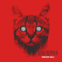 Wieder geil! album by We Butter the Bread with Butter