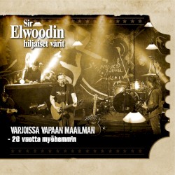 Varjoissa vapaan maailman – 20 vuotta myöhemmin album by Sir Elwoodin hiljaiset värit