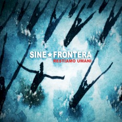 Restiamo umani album by Sine Frontera