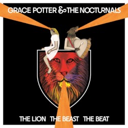 The Lion the Beast the Beat album by Grace Potter and the Nocturnals