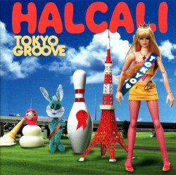 Tokyo Groove album by Halcali