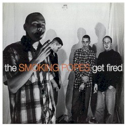 Get Fired album by Smoking Popes
