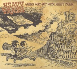 Going Way Out with Heavy Trash album by Heavy Trash