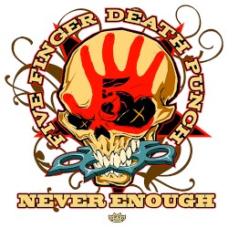 Never Enough album by Five Finger Death Punch