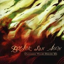 Darkness Walks Beside Me album by Black Sun Aeon