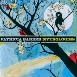 Mythologies album by Patricia Barber