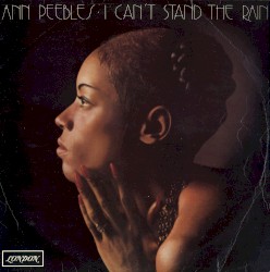 I Can't Stand the Rain album by Ann Peebles