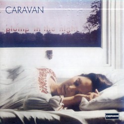 For Girls Who Grow Plump in the Night album by Caravan