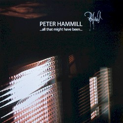 ...All That Might Have Been... album by Peter Hammill