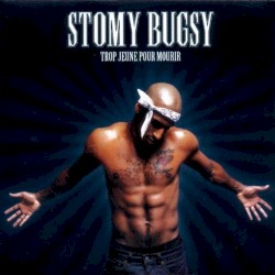Trop jeune pour mourir album by Stomy Bugsy