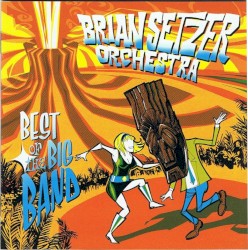 Best of The Big Band album by The Brian Setzer Orchestra