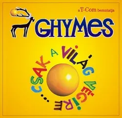 Csak a világ végire… album by Ghymes