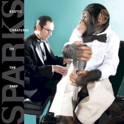 Exotic Creatures of the Deep album by Sparks