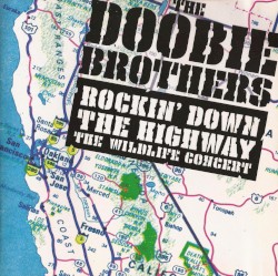 Rockin' down the Highway: The Wildlife Concert album by The Doobie Brothers