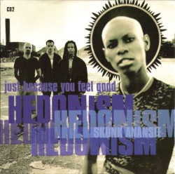 Hedonism (Just Because You Feel Good) album by Skunk Anansie