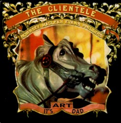 It's Art, Dad album by The Clientele