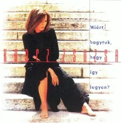 Miért hagytuk, hogy így legyen? album by Zsuzsa Koncz