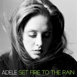 Set Fire to the Rain album by Adele
