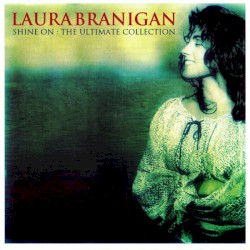 Shine On: The Ultimate Collection album by Laura Branigan