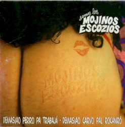 Demasiao perro pa trabajá, demasiao carvo pal rocanró album by Mojinos Escozíos