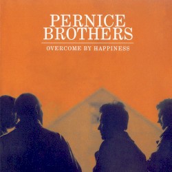Overcome by Happiness album by Pernice Brothers
