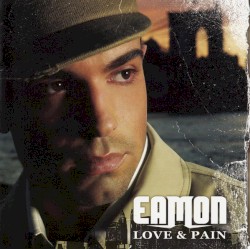 Love & Pain album by Eamon