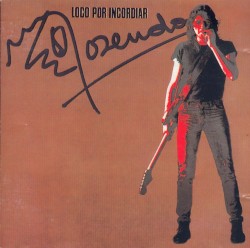 Loco por incordiar album by Rosendo Mercado