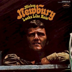 Looks Like Rain album by Mickey Newbury