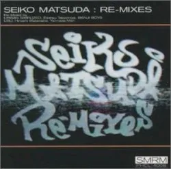 SEIKO MATSUDA:RE-MIXES album by Seiko Matsuda