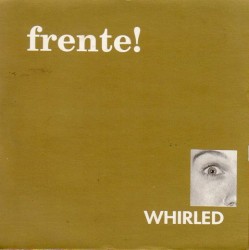 Whirled album by Frente!