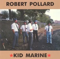 Kid Marine album by Robert Pollard
