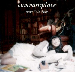 Commonplace album by Every Little Thing