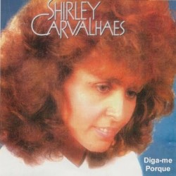 Diga-me Porque album by Shirley Carvalhaes