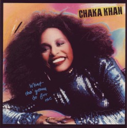 What Cha' Gonna Do for Me album by Chaka Khan