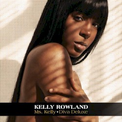 Ms. Kelly: Diva Deluxe album by Kelly Rowland