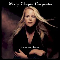 Time* Sex* Love* album by Mary Chapin Carpenter