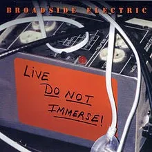 Live: Do Not Immerse album by Broadside Electric