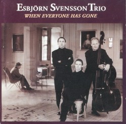 When Everyone Has Gone album by Esbjörn Svensson Trio