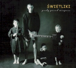 Perły przed wieprze album by Świetliki